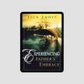 Experiencing the Father's Embrace eBook