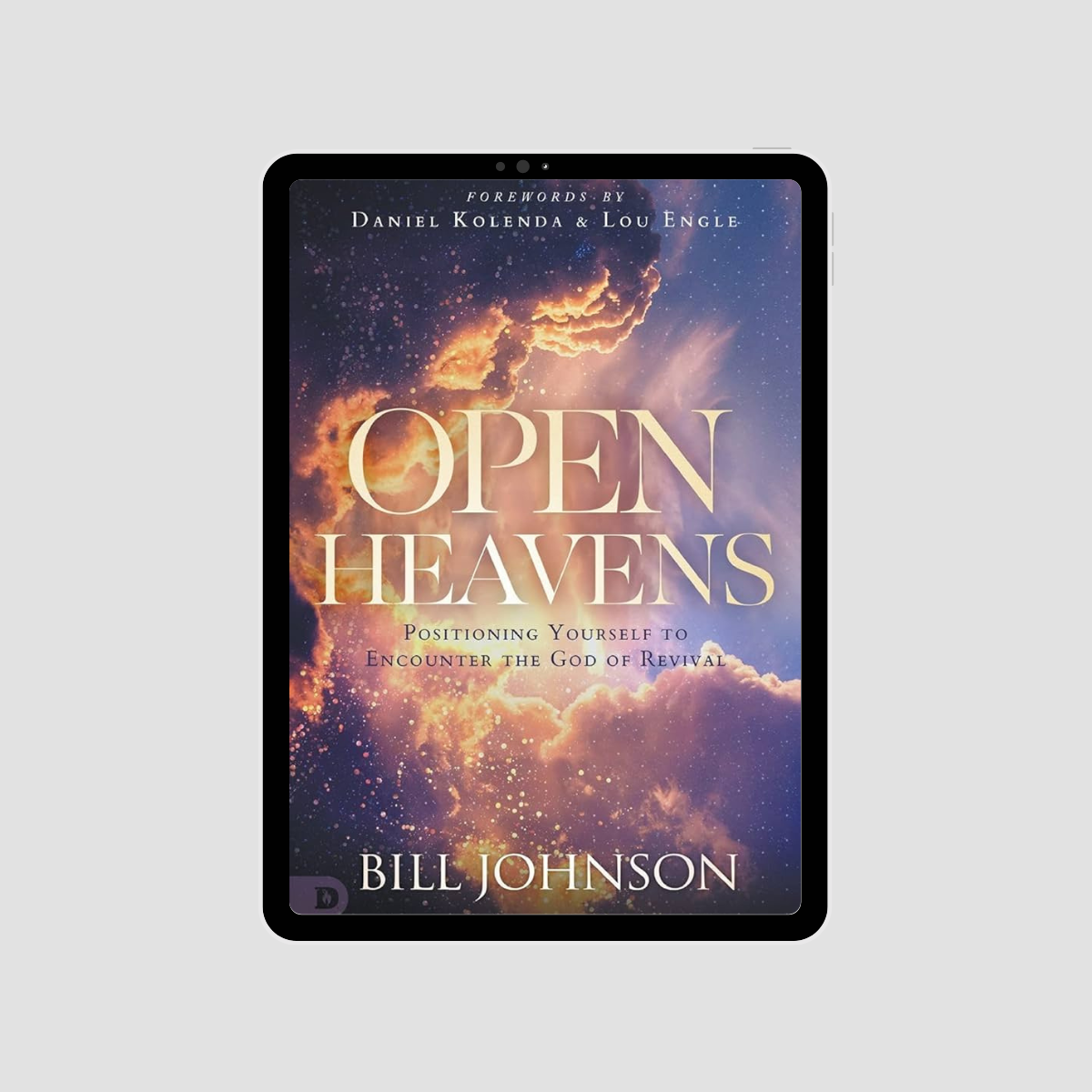 Open Heavens: Position Yourself to Encounter the God of Revival eBook