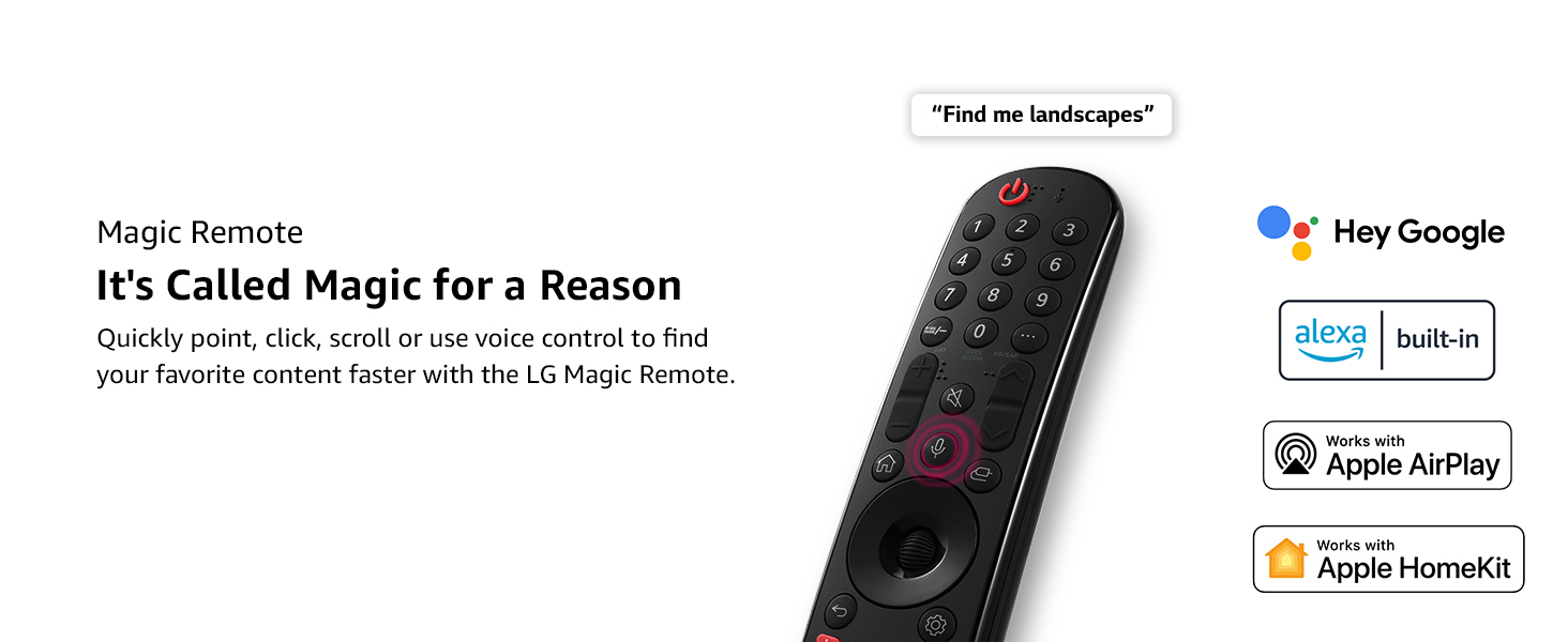 point, click, scroll or use voice control to find your favorite content with the LG Magic Remote.